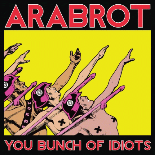Arabrot : You Bunch of Idiots